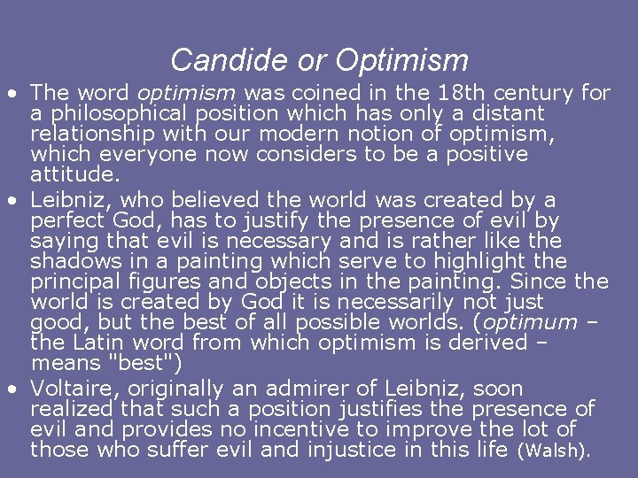 Candide or Optimism • The word optimism was coined in the 18 th century