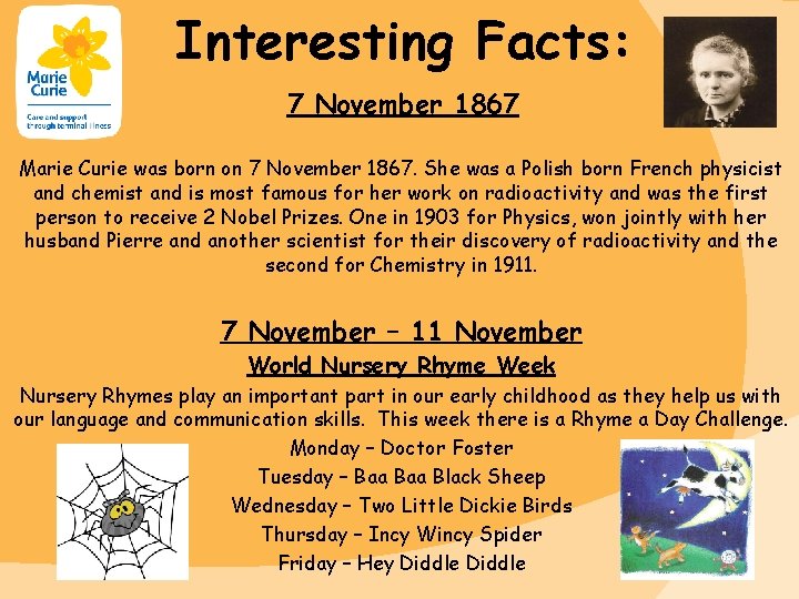 Interesting Facts: 7 November 1867 Marie Curie was born on 7 November 1867. She