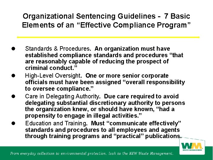 Organizational Sentencing Guidelines - 7 Basic Elements of an “Effective Compliance Program” l l