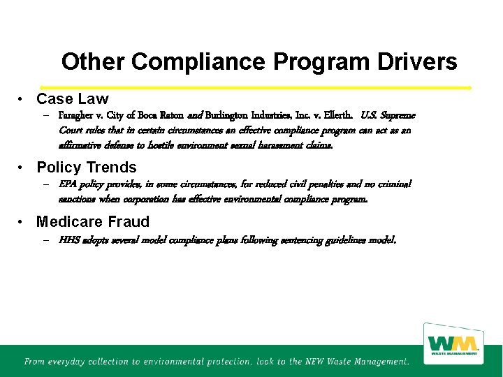 Other Compliance Program Drivers • Case Law – Faragher v. City of Boca Raton