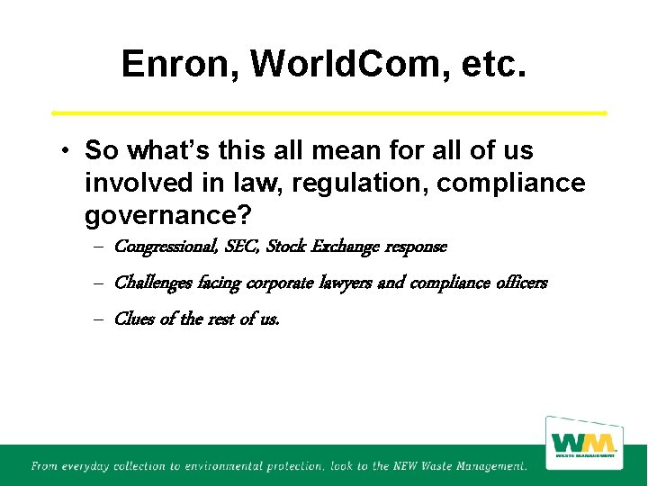Enron, World. Com, etc. • So what’s this all mean for all of us
