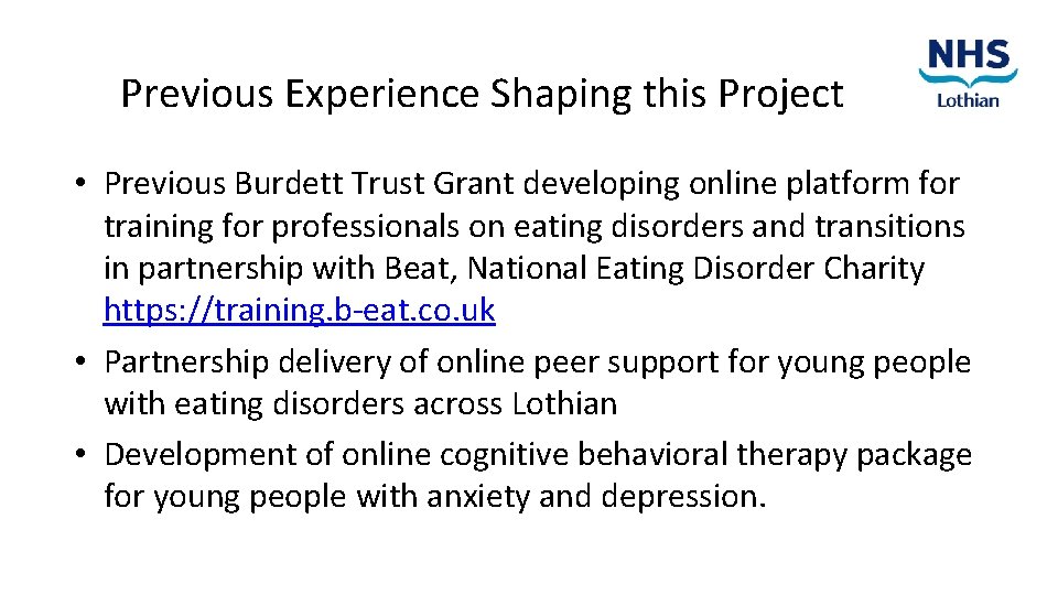 Previous Experience Shaping this Project • Previous Burdett Trust Grant developing online platform for