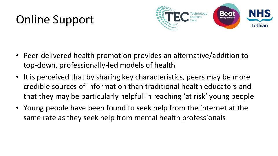 Online Support • Peer-delivered health promotion provides an alternative/addition to top-down, professionally-led models of