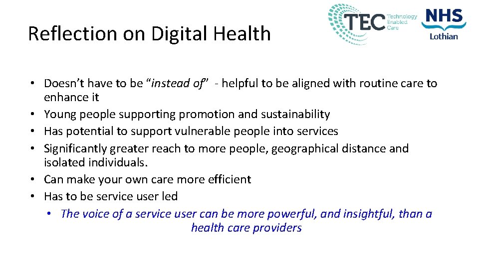 Reflection on Digital Health • Doesn’t have to be “instead of” - helpful to