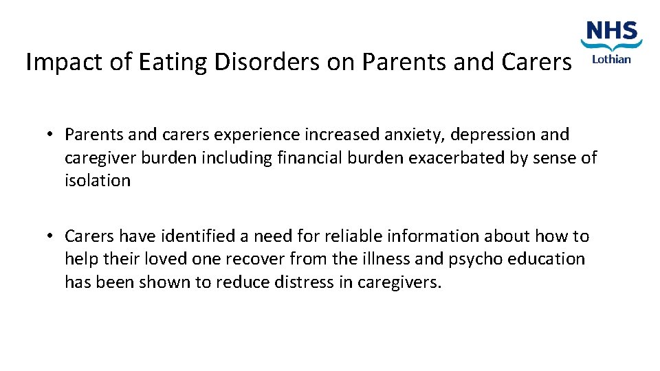 Impact of Eating Disorders on Parents and Carers • Parents and carers experience increased