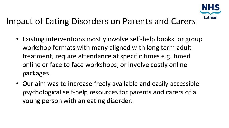Impact of Eating Disorders on Parents and Carers • Existing interventions mostly involve self-help