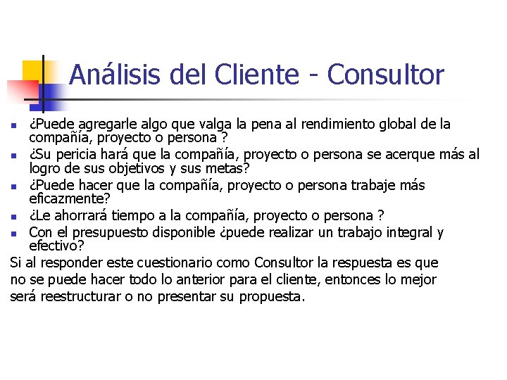 Análisis del Cliente - Consultor ¿Puede agregarle algo que valga la pena al rendimiento