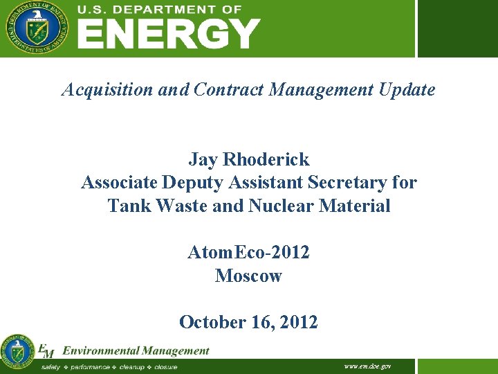 Acquisition and Contract Management Update Jay Rhoderick Associate Deputy Assistant Secretary for Tank Waste