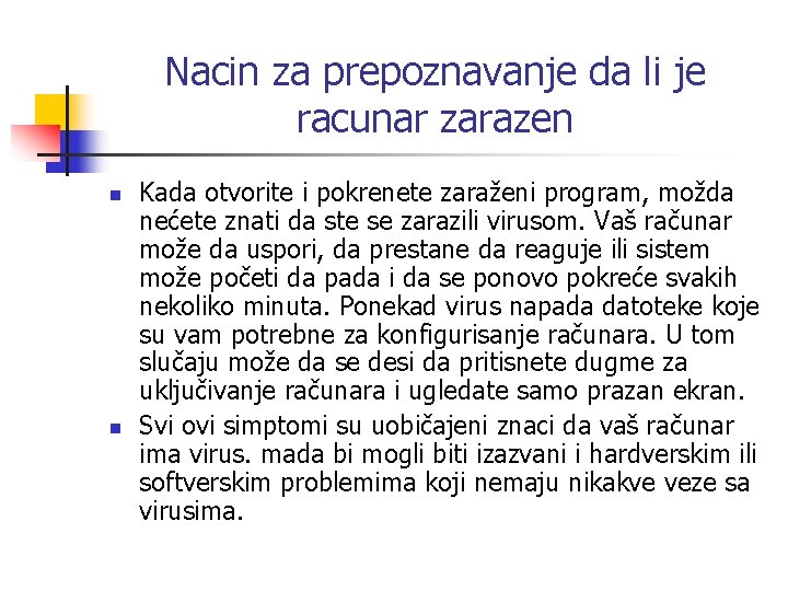 Nacin za prepoznavanje da li je racunar zarazen n n Kada otvorite i pokrenete