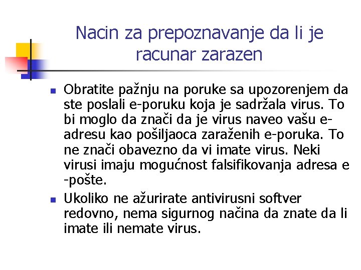 Nacin za prepoznavanje da li je racunar zarazen n n Obratite pažnju na poruke