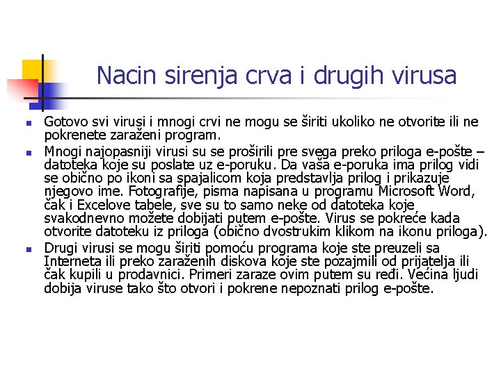Nacin sirenja crva i drugih virusa n n n Gotovo svi virusi i mnogi