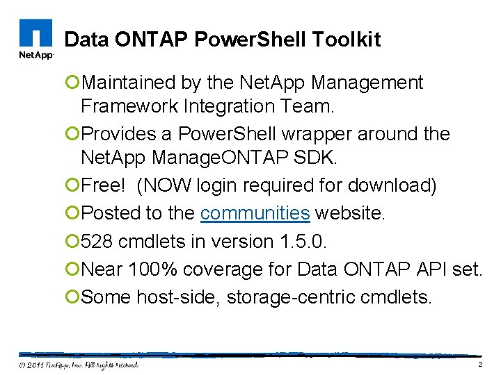 Data ONTAP Power. Shell Toolkit ¡Maintained by the Net. App Management Framework Integration Team.
