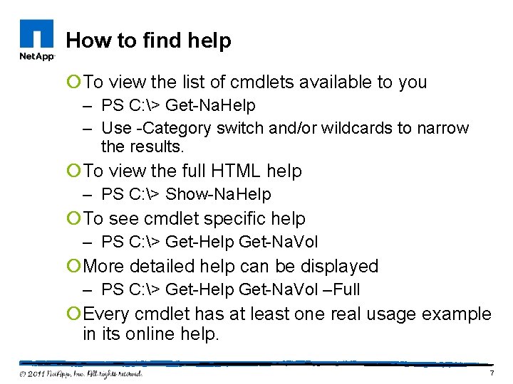 How to find help ¡To view the list of cmdlets available to you –