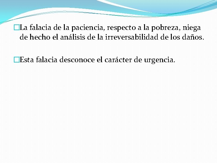 �La falacia de la paciencia, respecto a la pobreza, niega de hecho el análisis