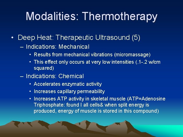 Modalities: Thermotherapy • Deep Heat: Therapeutic Ultrasound (5) – Indications: Mechanical • Results from
