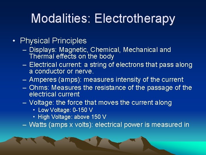Modalities: Electrotherapy • Physical Principles – Displays: Magnetic, Chemical, Mechanical and Thermal effects on