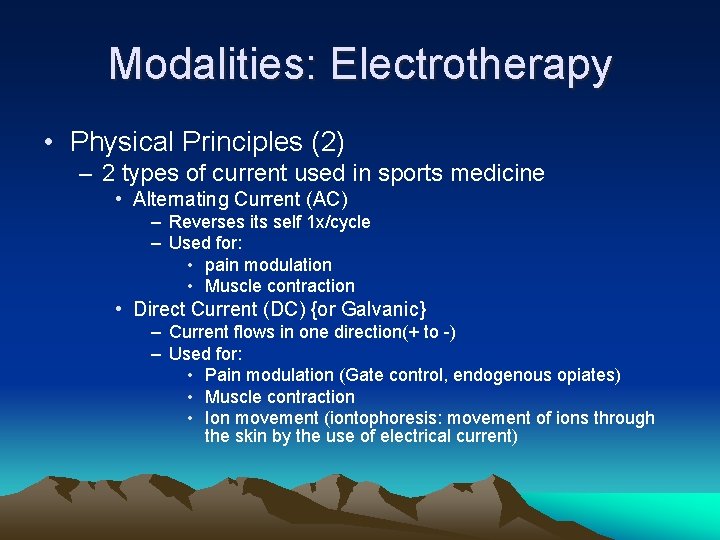 Modalities: Electrotherapy • Physical Principles (2) – 2 types of current used in sports