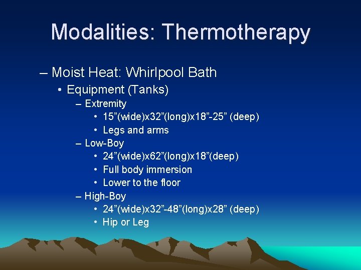 Modalities: Thermotherapy – Moist Heat: Whirlpool Bath • Equipment (Tanks) – Extremity • 15”(wide)x