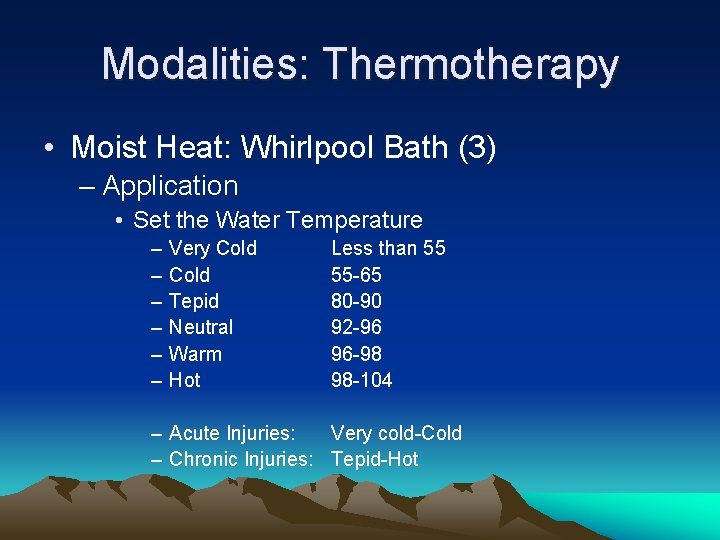 Modalities: Thermotherapy • Moist Heat: Whirlpool Bath (3) – Application • Set the Water