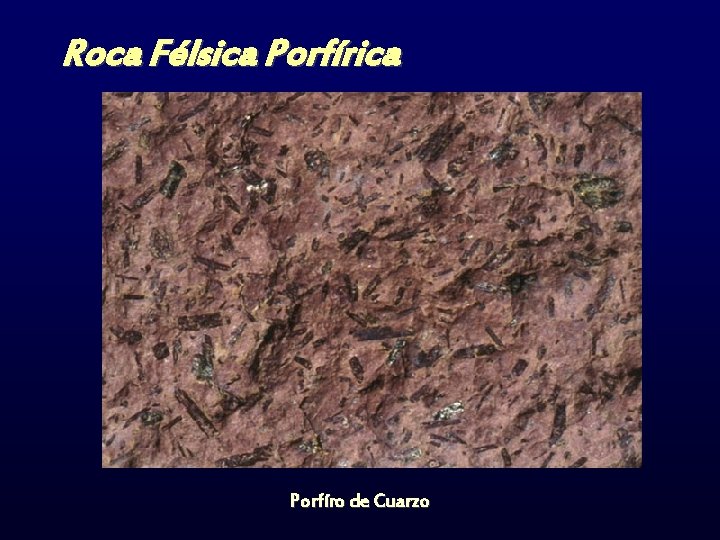 Roca Félsica Porfíro de Cuarzo 