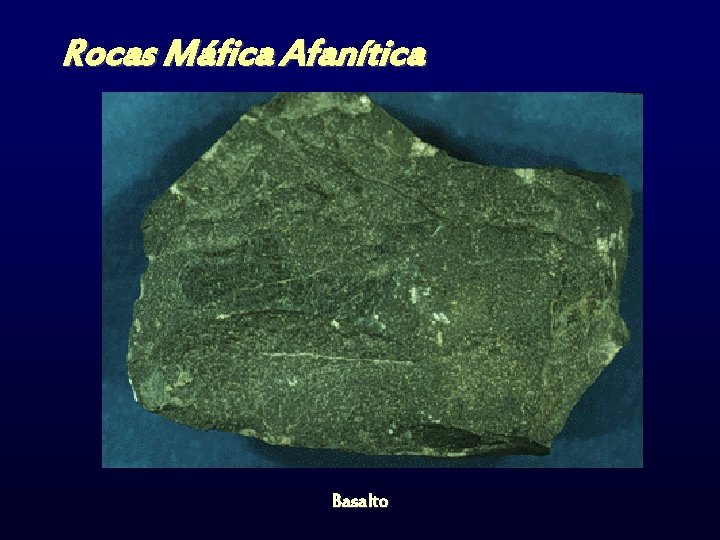 Rocas Máfica Afanítica Basalto 