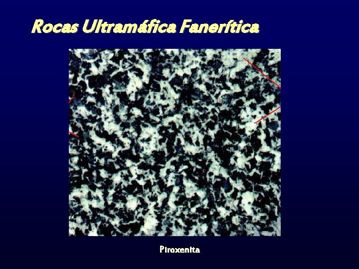Rocas Ultramáfica Fanerítica Piroxenita 