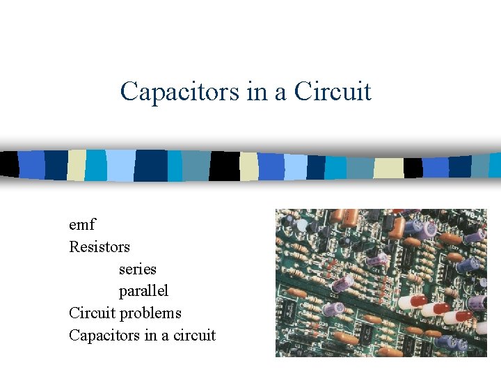 Capacitors in a Circuit emf Resistors series parallel Circuit problems Capacitors in a circuit