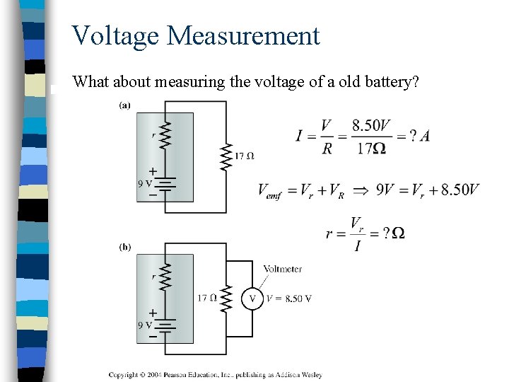 Voltage Measurement What about measuring the voltage of a old battery? 
