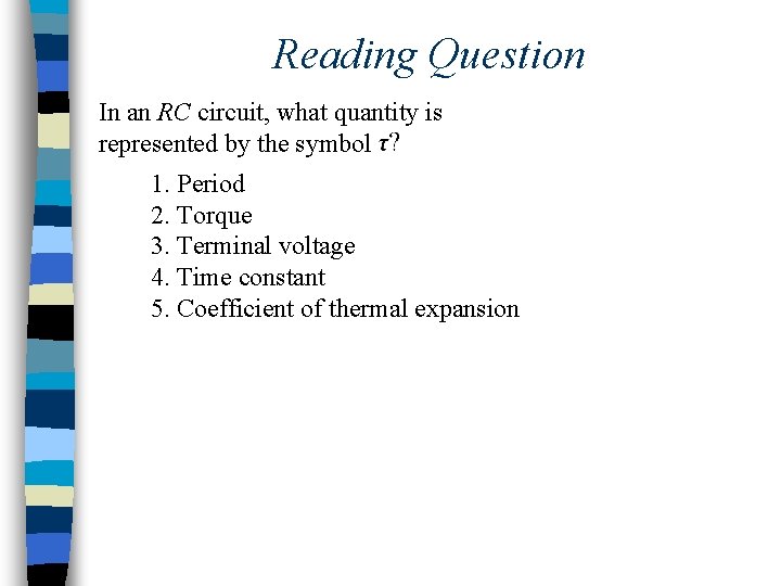 Reading Question In an RC circuit, what quantity is represented by the symbol 1.