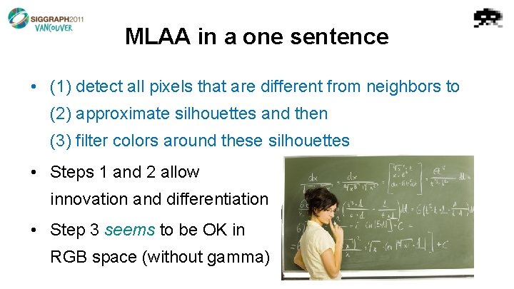 MLAA in a one sentence • (1) detect all pixels that are different from