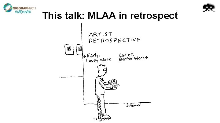 This talk: MLAA in retrospect 