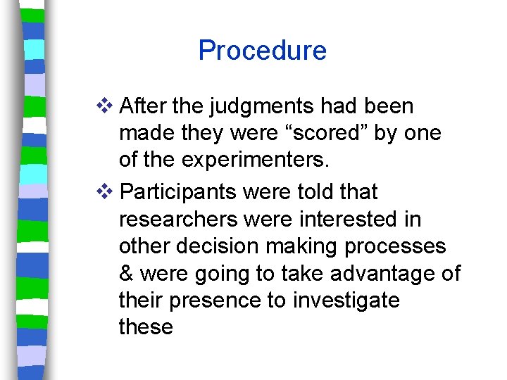 Procedure v After the judgments had been made they were “scored” by one of