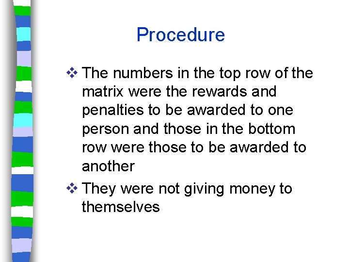 Procedure v The numbers in the top row of the matrix were the rewards