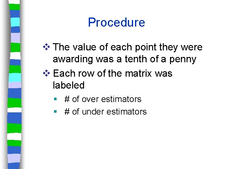 Procedure v The value of each point they were awarding was a tenth of