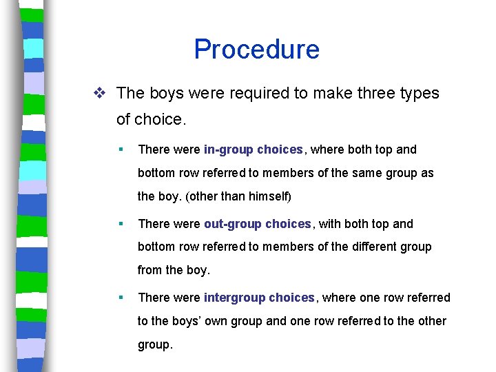 Procedure v The boys were required to make three types of choice. There were