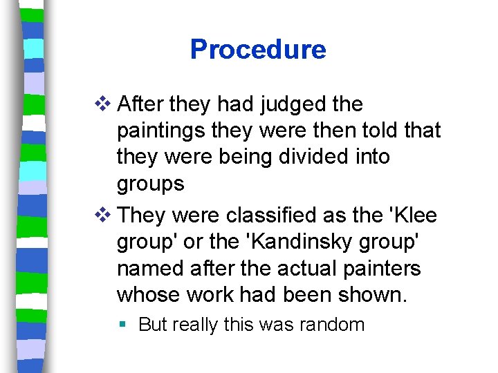 Procedure v After they had judged the paintings they were then told that they