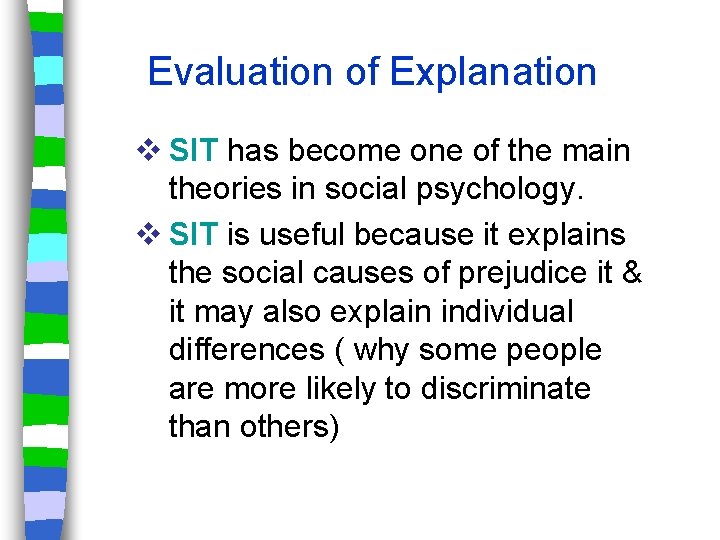 Evaluation of Explanation v SIT has become one of the main theories in social
