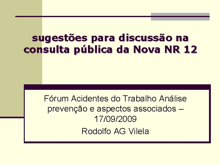 sugestões para discussão na consulta pública da Nova NR 12 Fórum Acidentes do Trabalho
