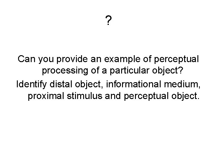 ? Can you provide an example of perceptual processing of a particular object? Identify