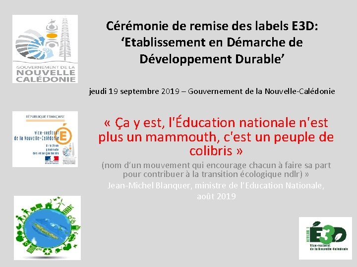 Cérémonie de remise des labels E 3 D: ‘Etablissement en Démarche de Développement Durable’