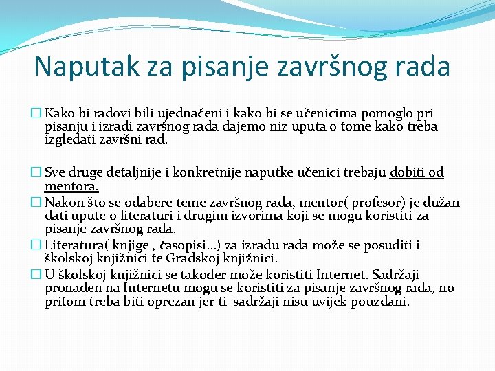 Naputak za pisanje završnog rada � Kako bi radovi bili ujednačeni i kako bi