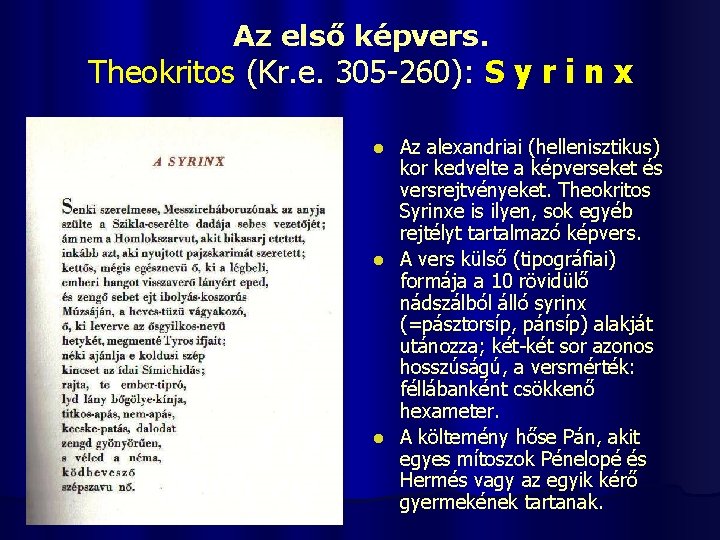 Az első képvers. Theokritos (Kr. e. 305 -260): S y r i n x