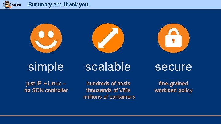 Summary and thank you! simple scalable secure just IP + Linux – no SDN