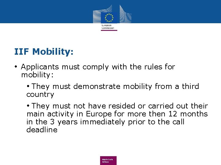 IIF Mobility: • Applicants must comply with the rules for mobility: • They must
