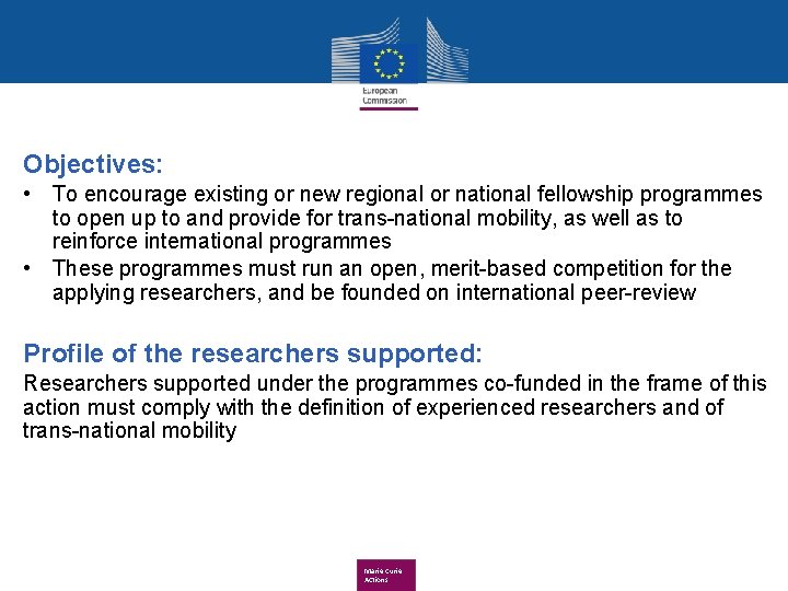 Objectives: • To encourage existing or new regional or national fellowship programmes to open