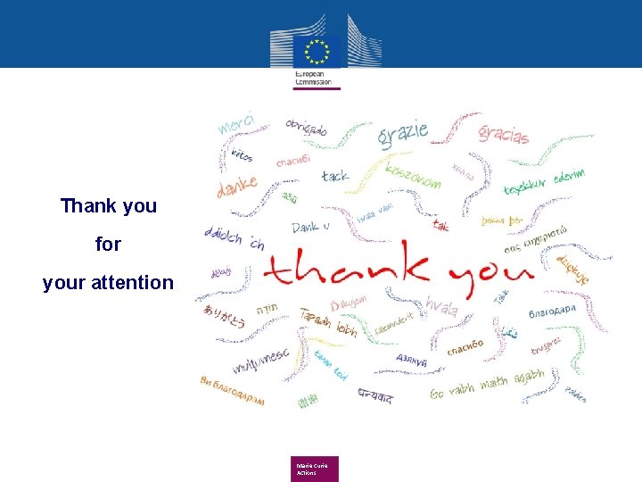 Thank you for your attention Marie Curie Actions 