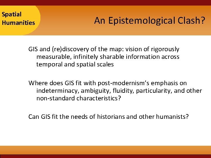 Taipei Spatial 2007 Humanities An Epistemological Clash? GIS and (re)discovery of the map: vision