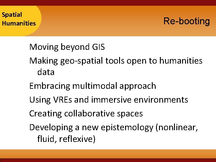Taipei Spatial 2007 Humanities Re-booting Moving beyond GIS Making geo-spatial tools open to humanities Taipei Spatial 2007 Humanities Re-booting Moving beyond GIS Making geo-spatial tools open to humanities