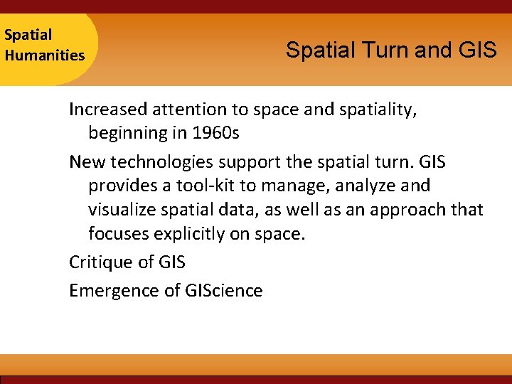 Taipei Spatial 2007 Humanities Spatial Turn and GIS Increased attention to space and spatiality,