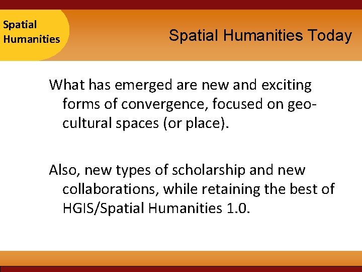 Taipei Spatial 2007 Humanities Spatial Humanities Today What has emerged are new and exciting